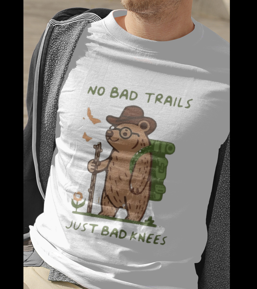 Bear Hiking Adventure No Bad Trails Just Bad Knees T-Shirt