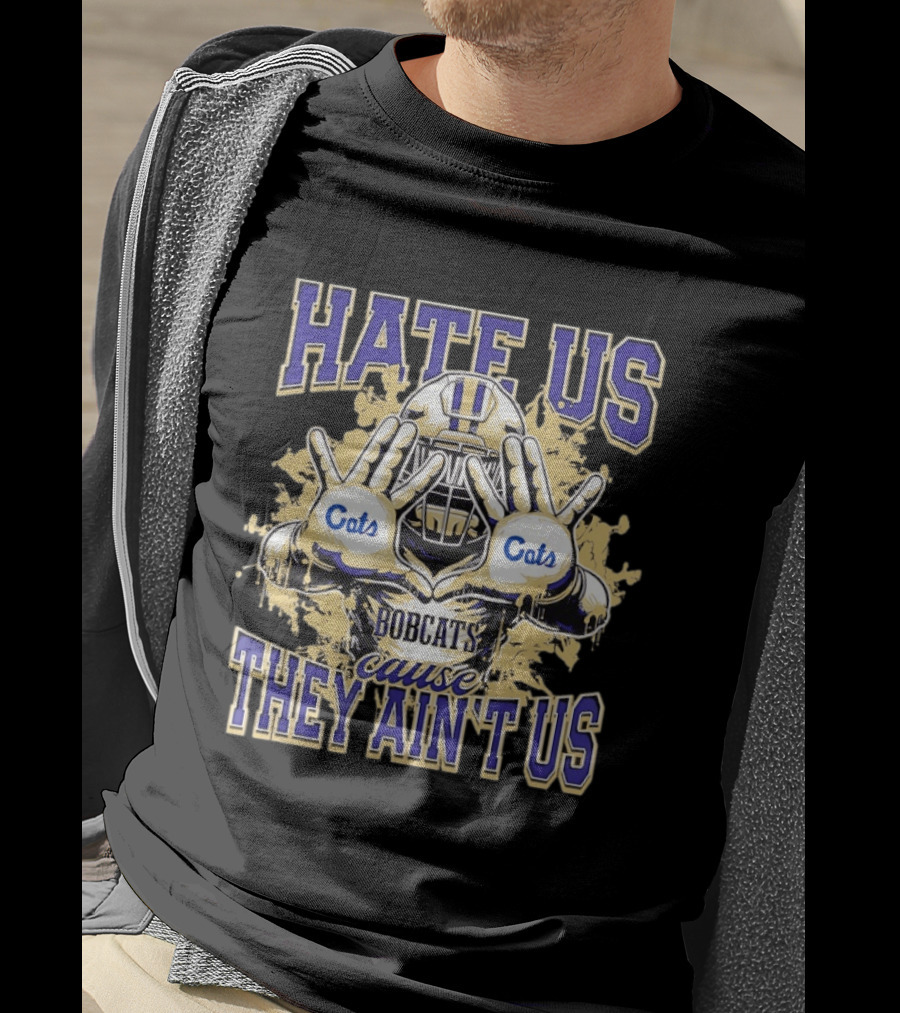 Hate Us Bobcats Cause They Ain't Us Football Cats T-Shirt