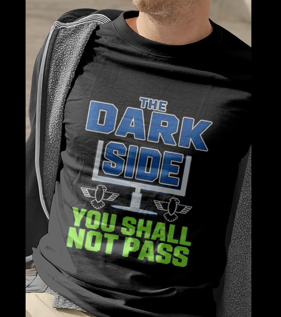 Seattle Seahawks The Dark Side You Shall Not Pass T-Shirt