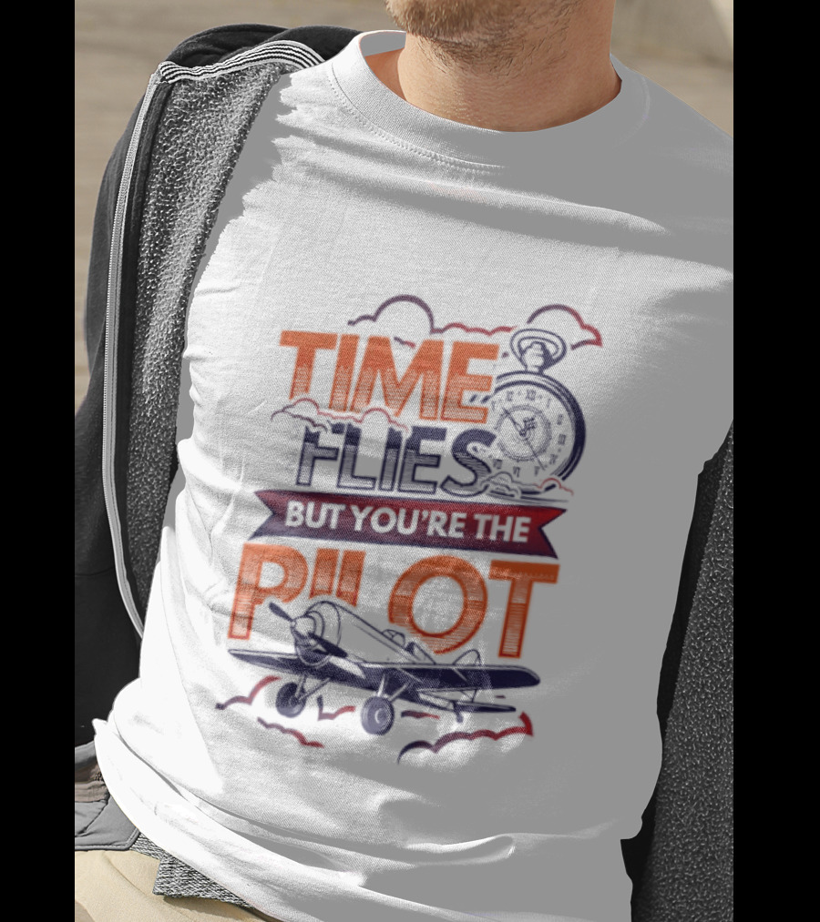 Time Flies But You're The Pilot Carpe Diem Airplane Stop Clouds T-Shirt