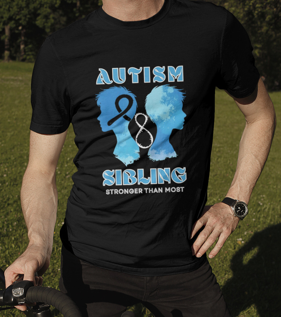 Autism Sibling Stronger Than Most Support Awareness T-Shirt