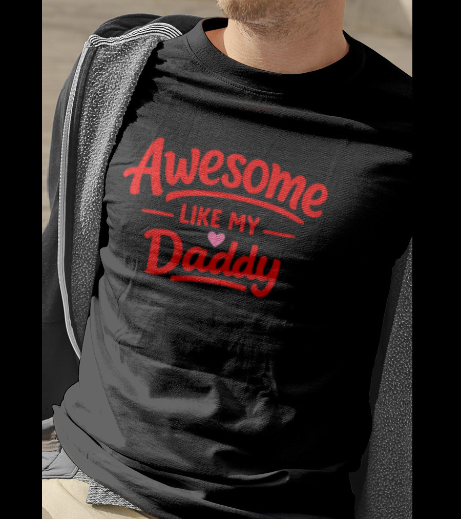 Awesome Like My Daddy Pink Heart T-Shirt