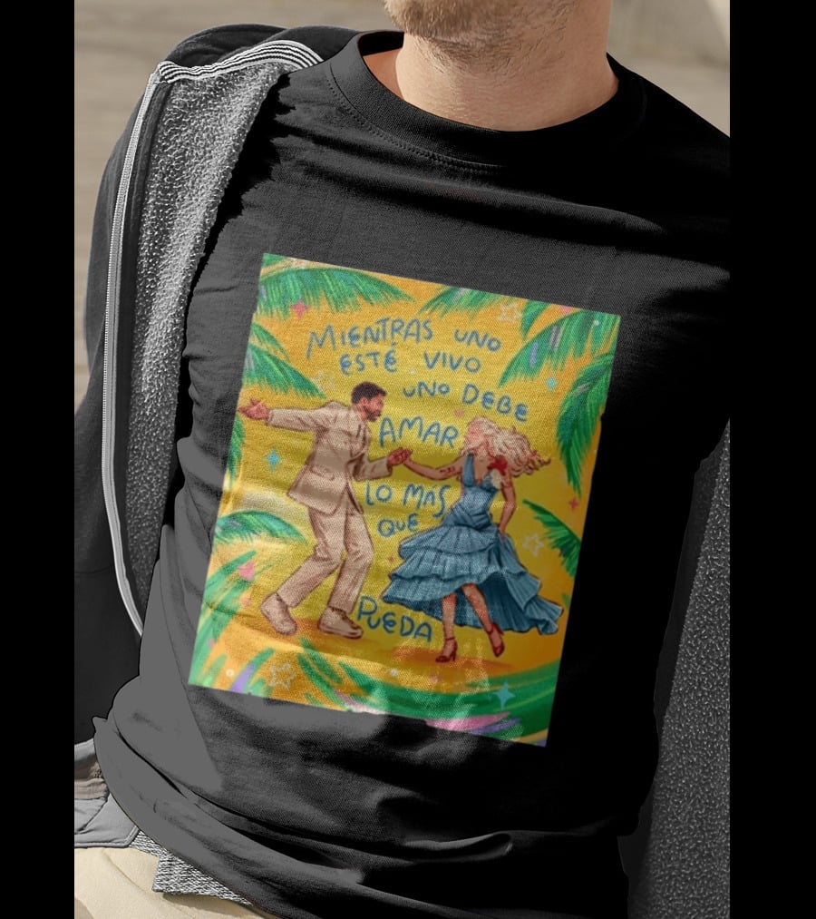 Bad Bunny X Lady Gaga Mientras Uno Esté Vivo Uno Debe Amar Lo Más Que Pueda T-Shirt