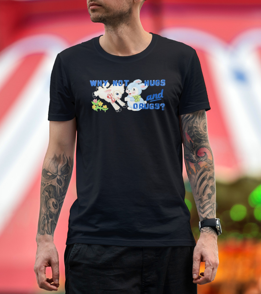 Why Not Hugs And Drugs Sheep And Bunny Playful Flowers T-Shirt