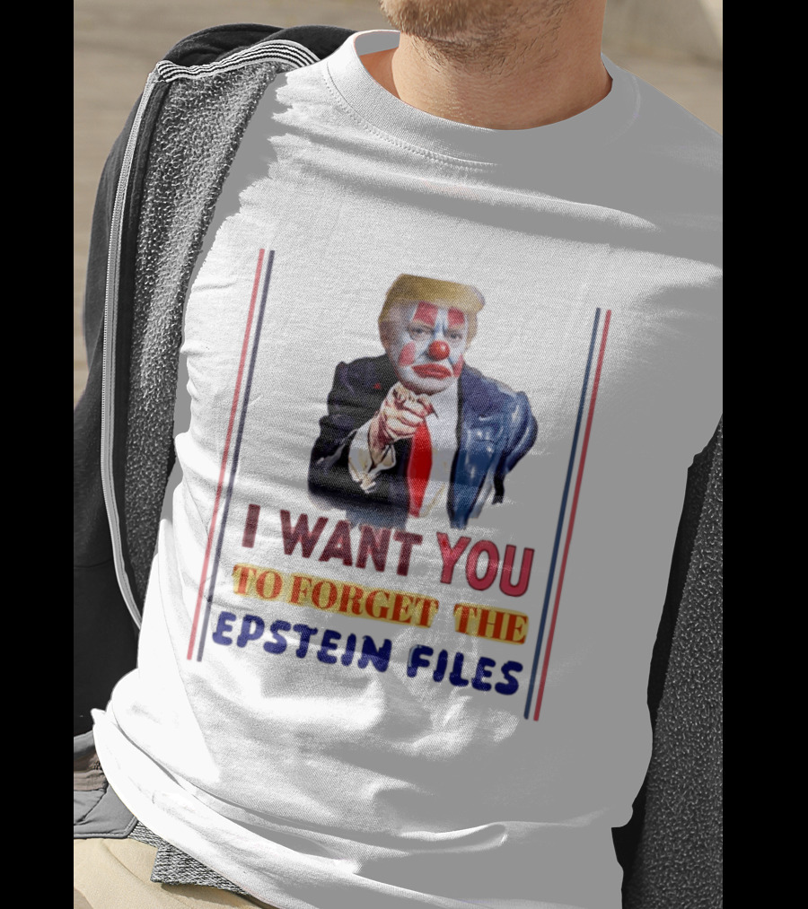I Want You To Forget The Epstein Files Clown Trump T-Shirt