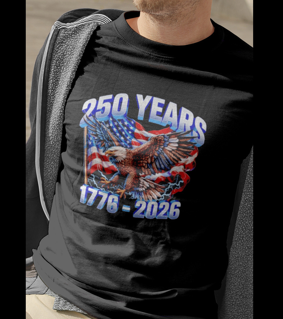 250 Years 1776 2026 American Flag Bald Eagle 4th Of July T-Shirt