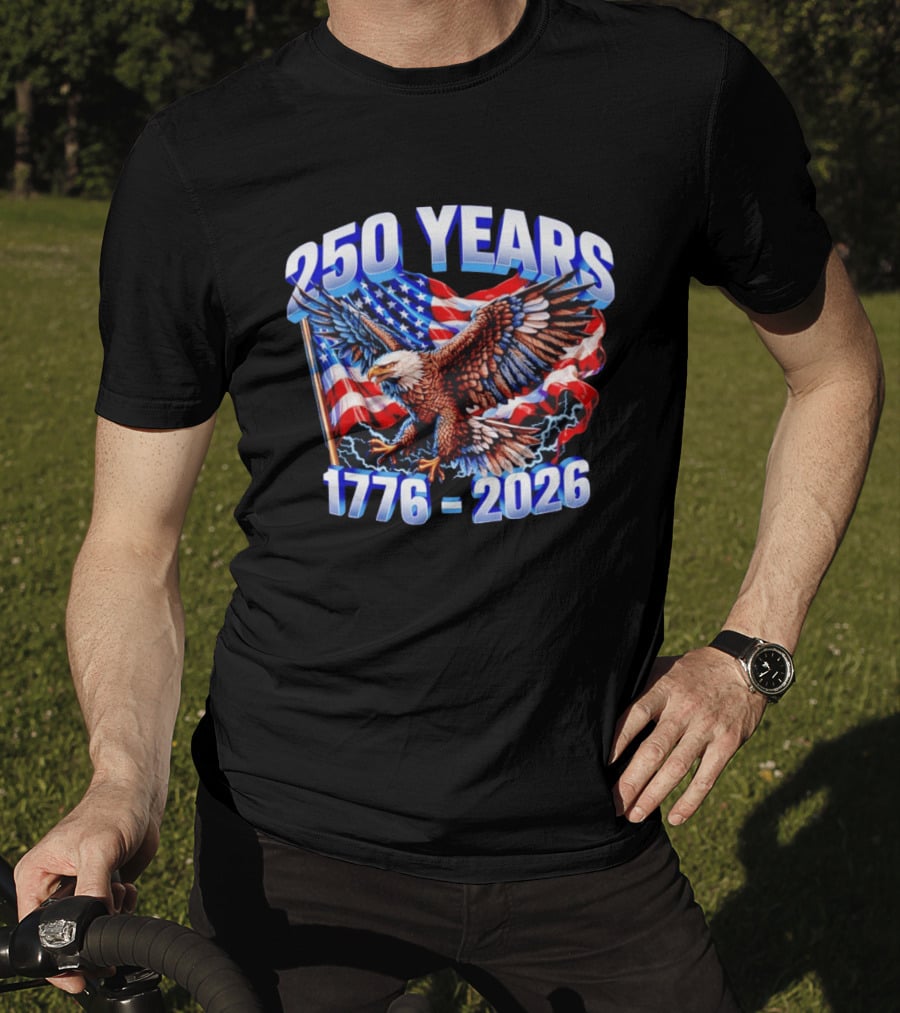250 Years 1776 2026 American Flag Bald Eagle 4th Of July T-Shirt
