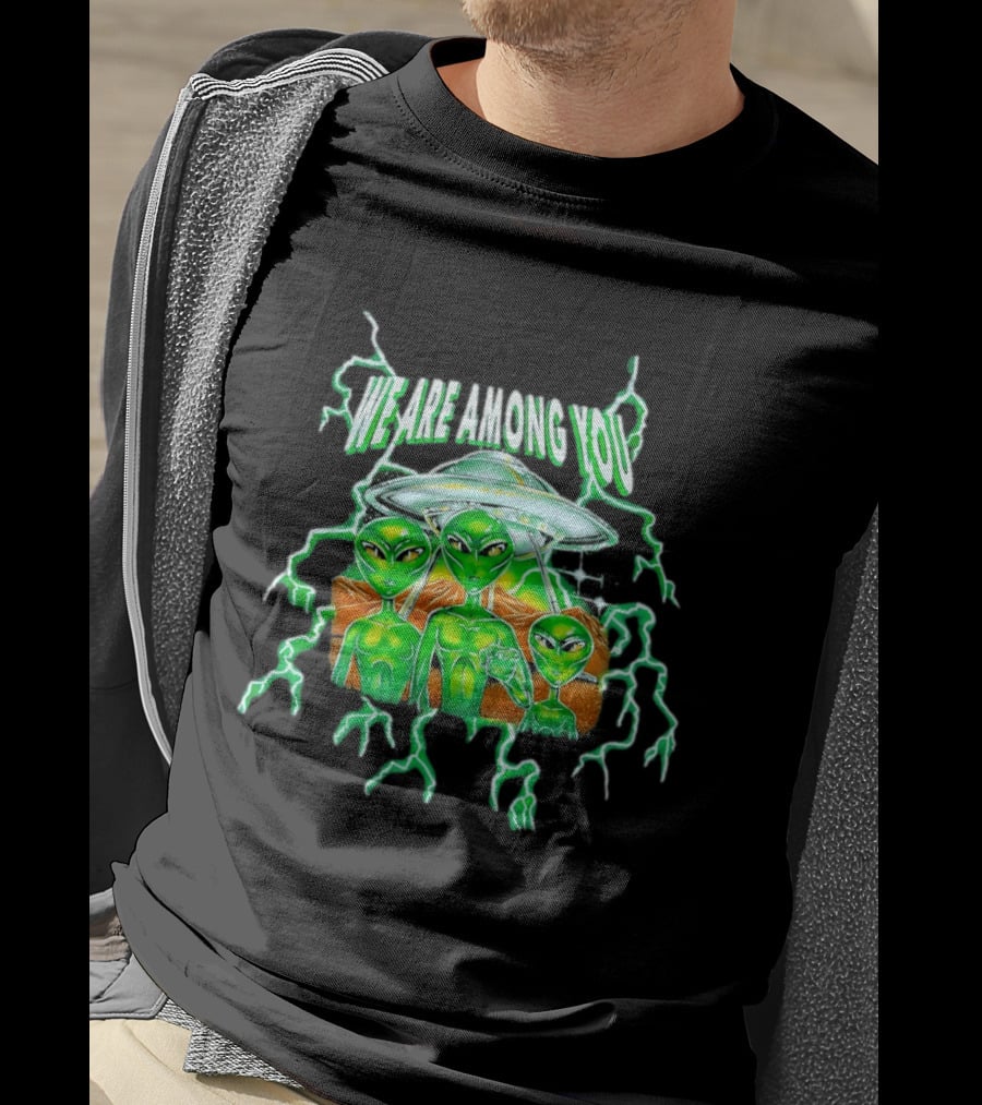 We Are Among You Alien UFO Electric Green Extraterrestrial Scene T-Shirt