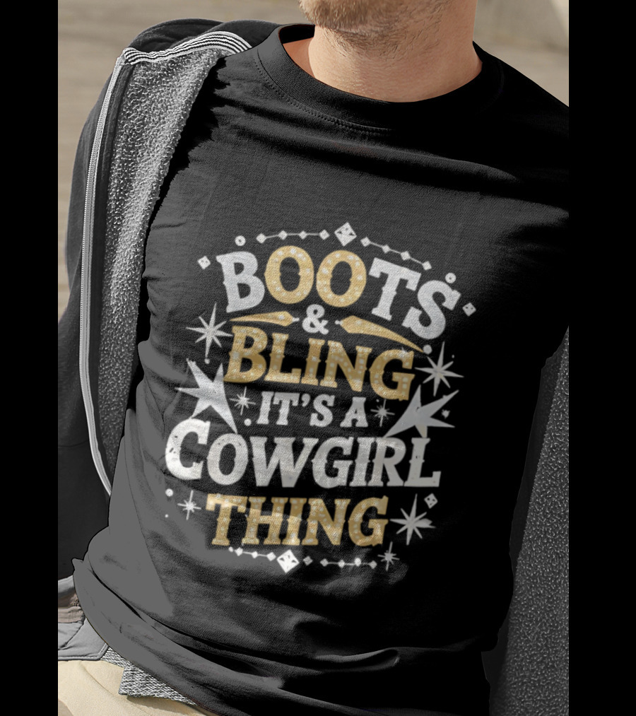Boots And Bling It's A Cowgirl Thing Western T-Shirt