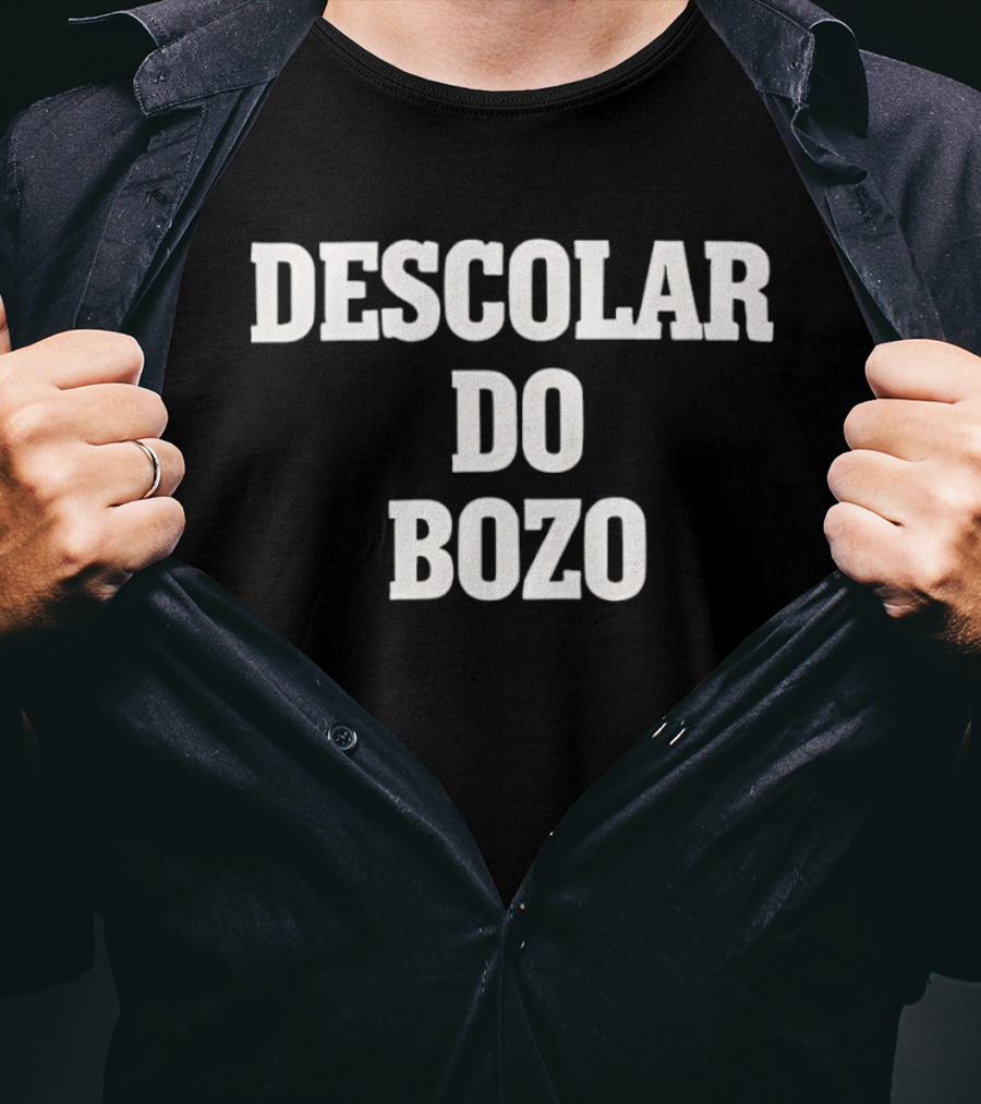 Descolar Do Bozo Political Satire Phrase T-Shirt