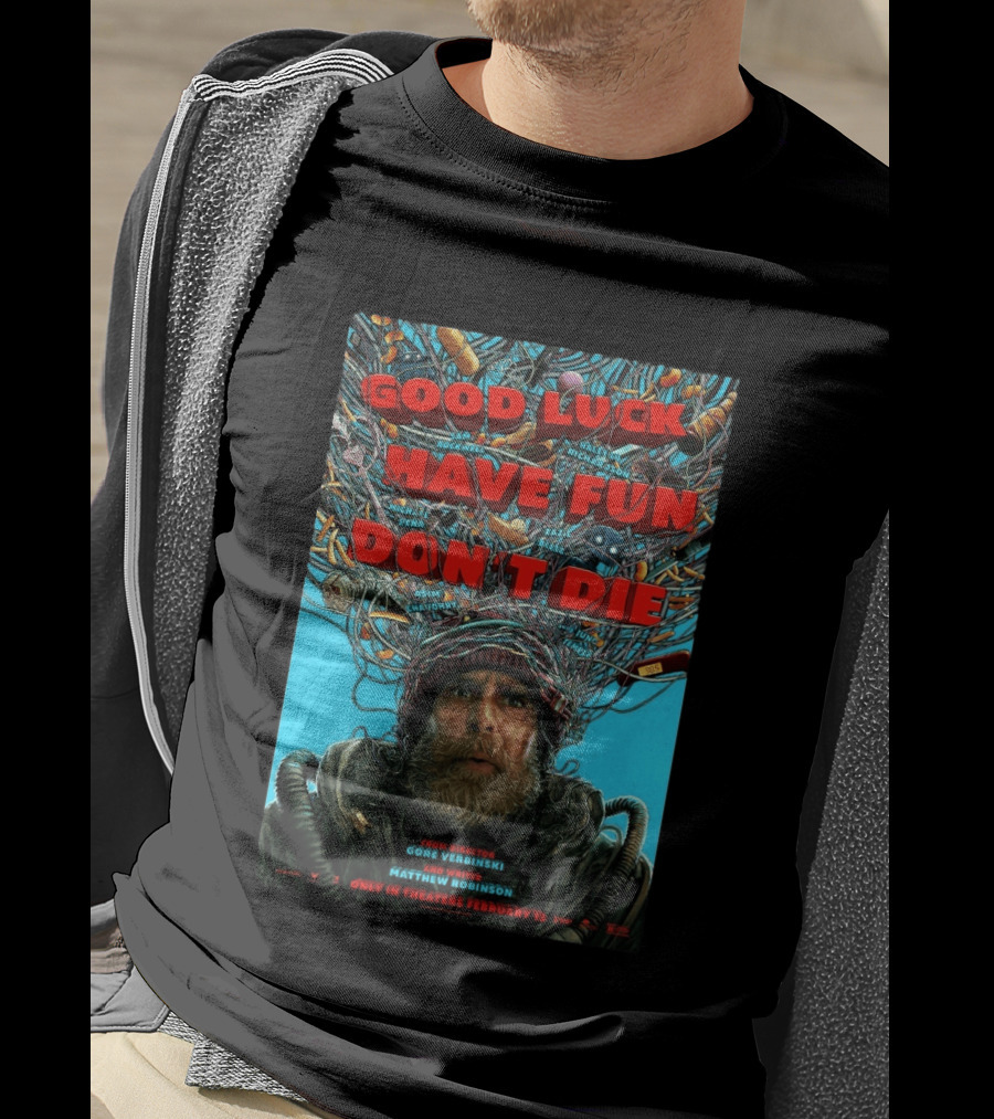 Good Luck Have Fun Don't Die Movie Gore Verbinski Matthew Robinson Sam Rockwell T-Shirt