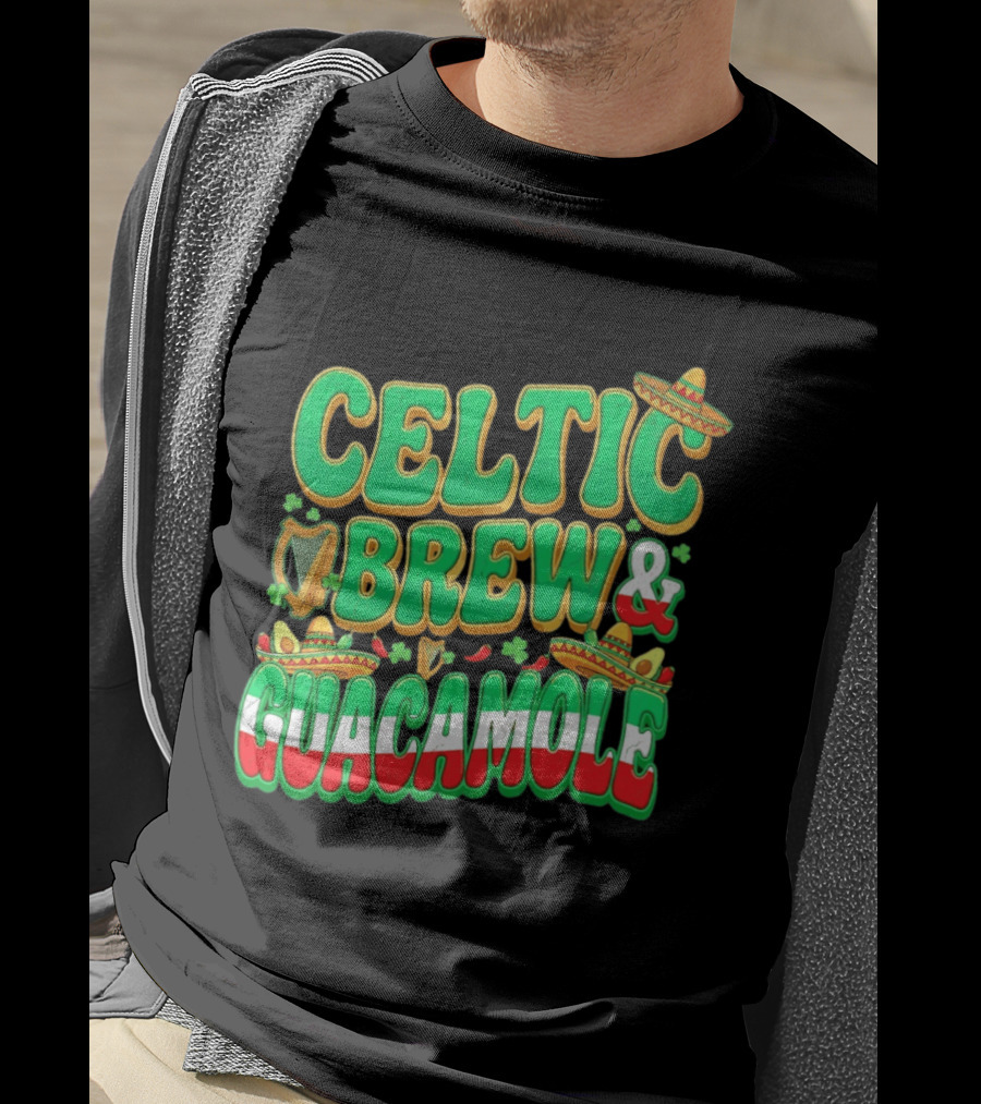 Celtic Brew And Guacamole Harps Shamrocks Sombreros Half Mexican Half Irish Foodie T-Shirt