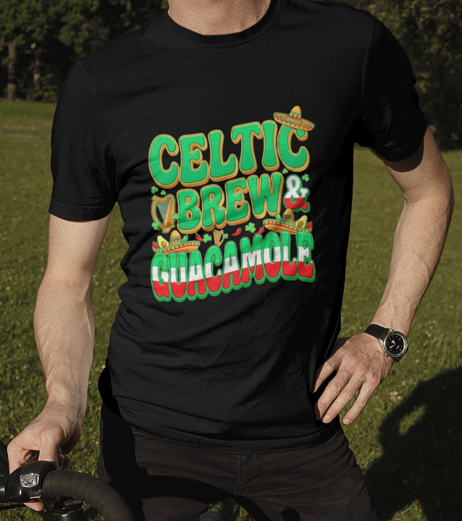 Celtic Brew And Guacamole Harps Shamrocks Sombreros Half Mexican Half Irish Foodie T-Shirt