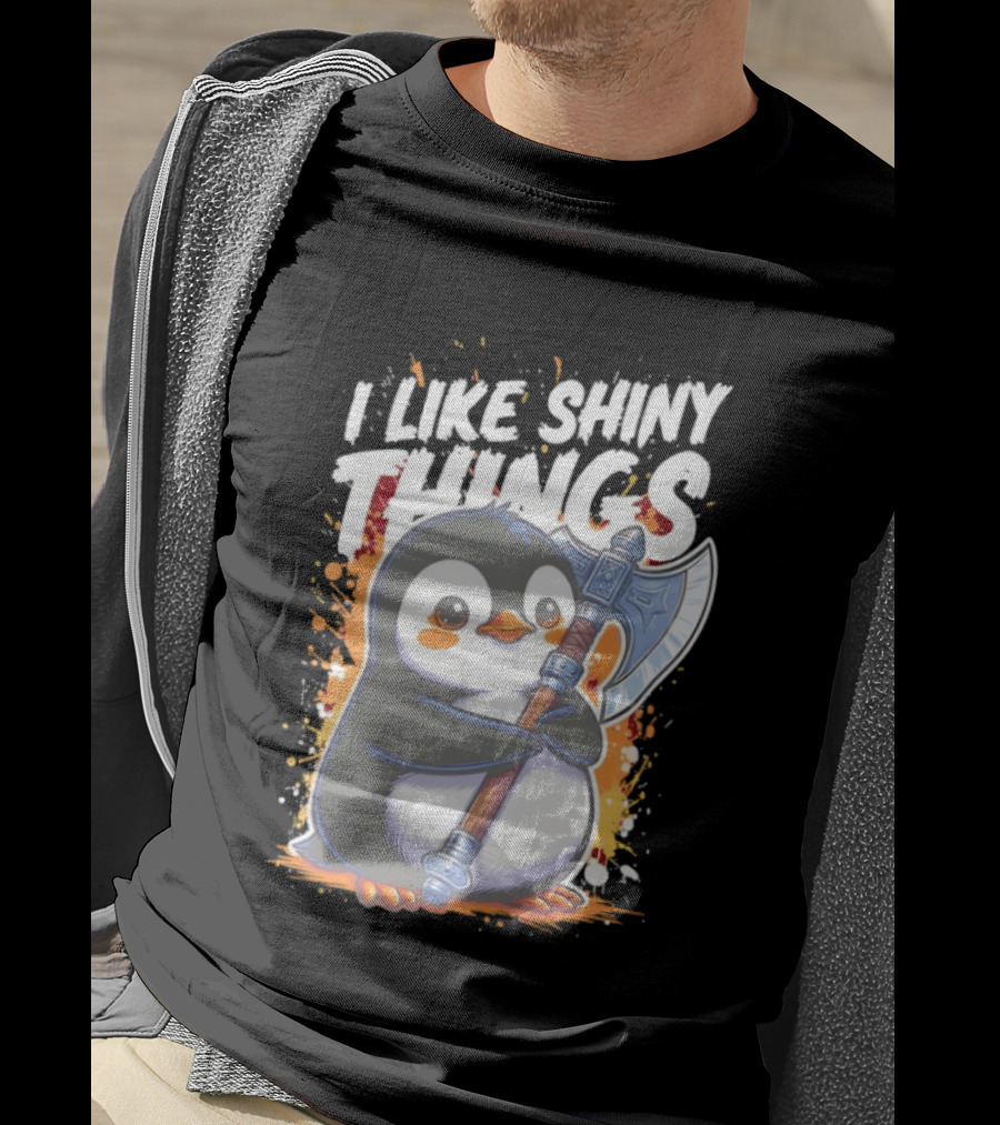 I Like Shiny Things Penguin Axe Battle Cute Cartoon T-Shirt