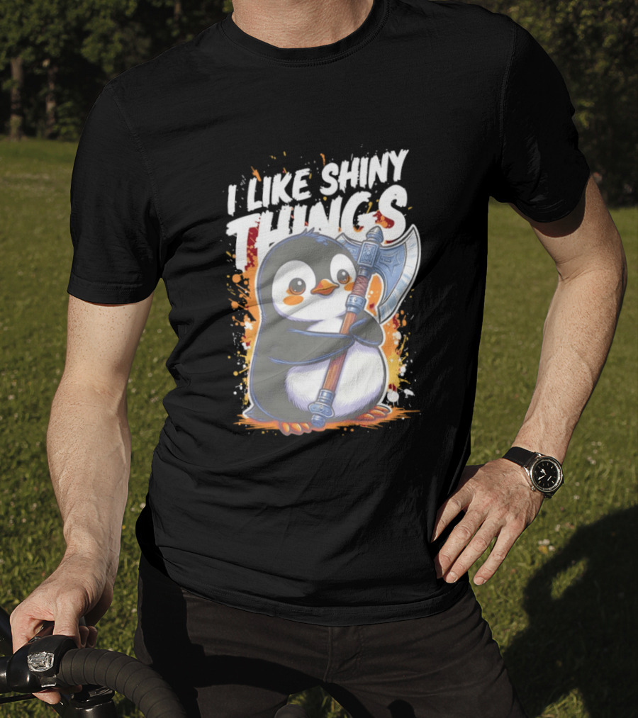 I Like Shiny Things Penguin Axe Battle Cute Cartoon T-Shirt