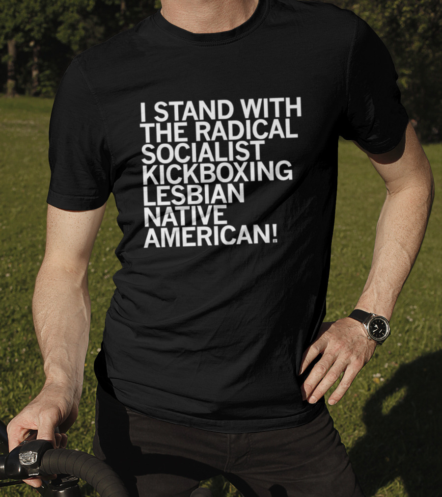 I Stand With The Radical Socialist Kickboxing Lesbian Native American T-Shirt