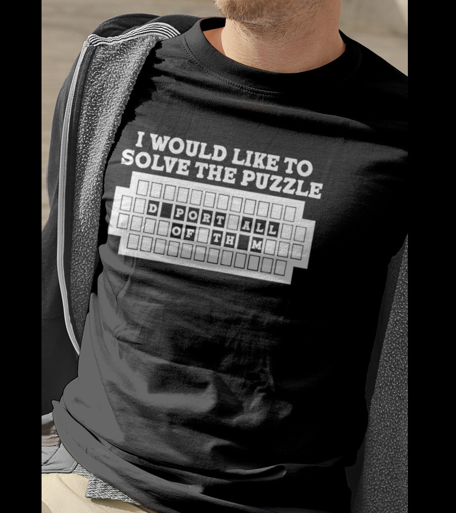 I Would Like To Solve The Puzzle Export All Of Them T-Shirt