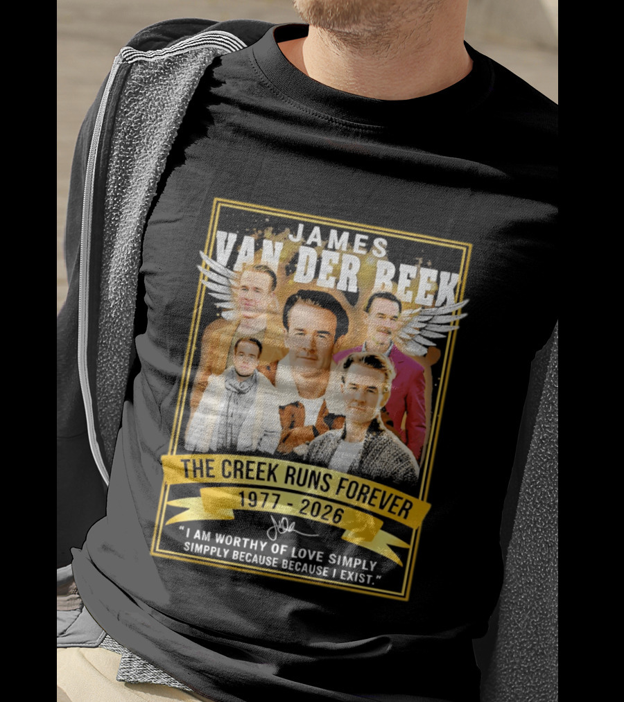 James Van Der Beek The Creek Runs Forever 1977 2026 I Am Worthy Of Love Simply Because I Exist T-Shirt