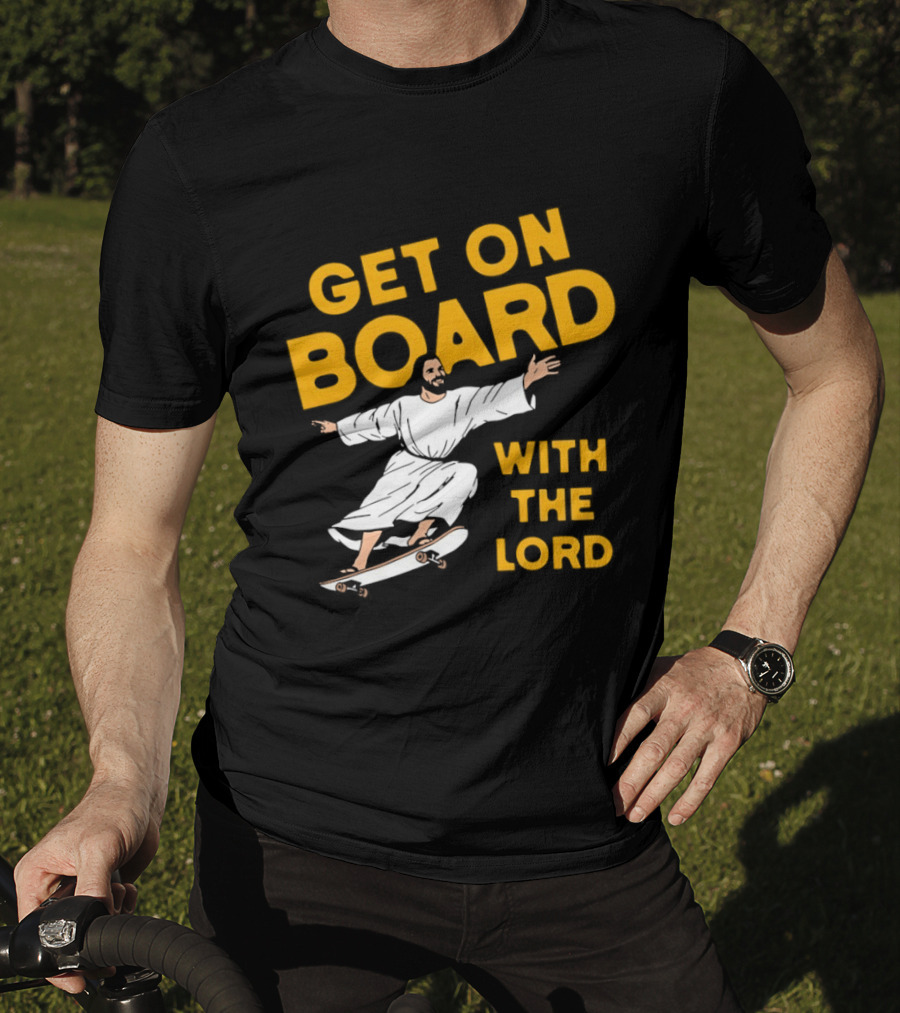 Get On Board With The Lord Skateboarding Jesus T-Shirt