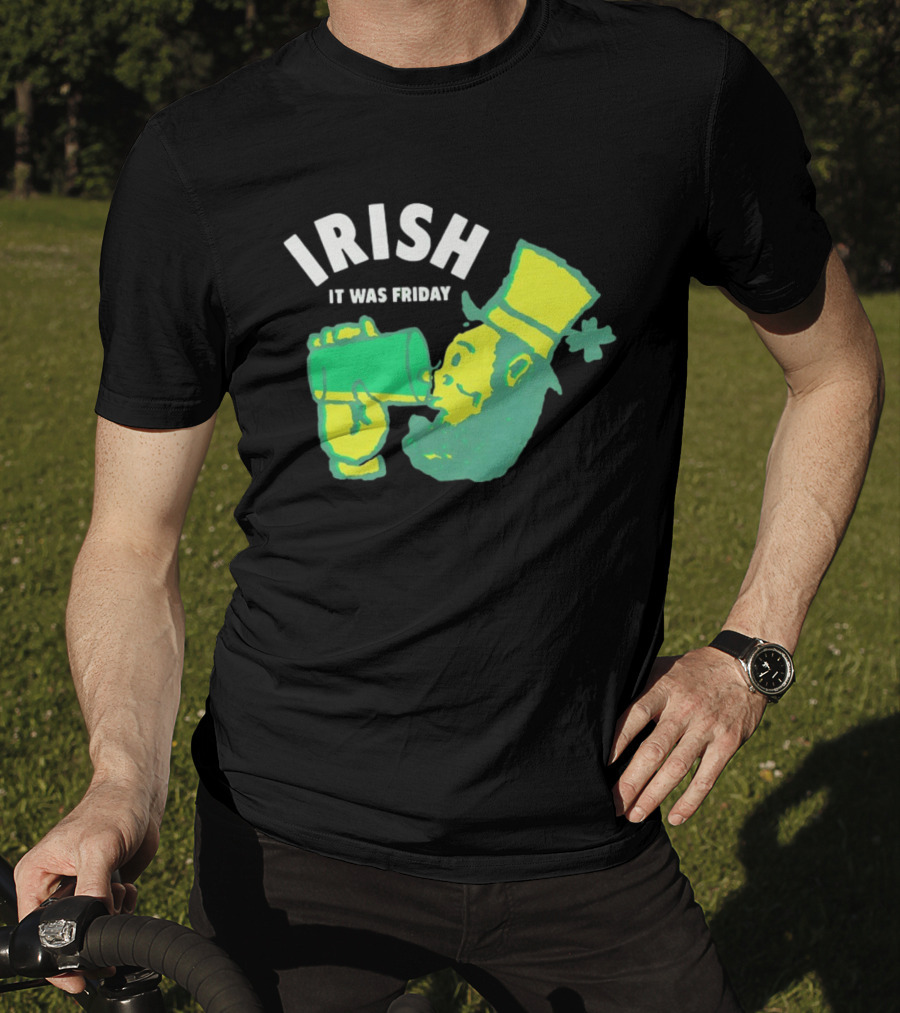 Irish Leprechaun Drinking It Was Friday T-Shirt