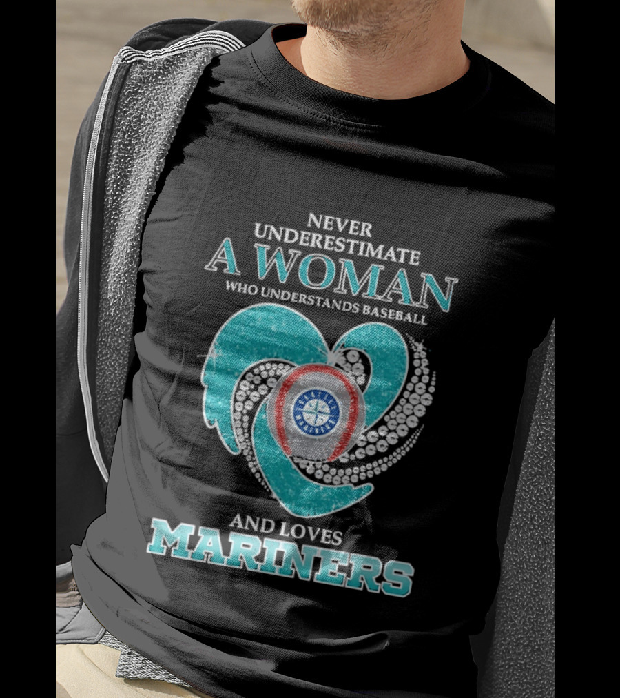 Never Underestimate A Woman Who Understands Baseball And Loves Mariners T-Shirt