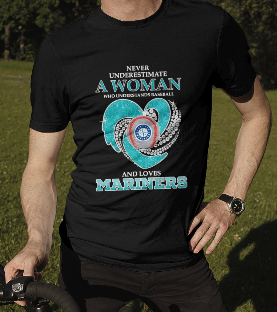 Never Underestimate A Woman Who Understands Baseball And Loves Mariners T-Shirt