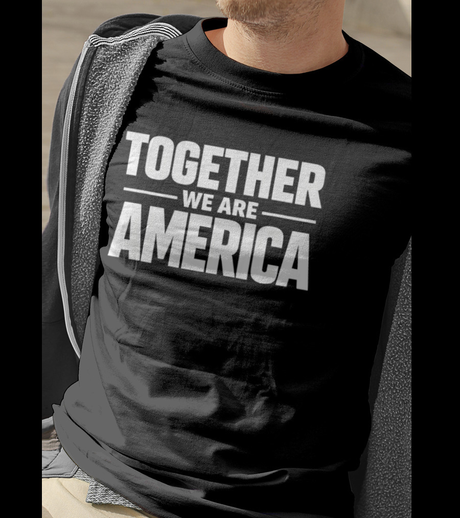 Together We Are America Patriotic Unity T-Shirt