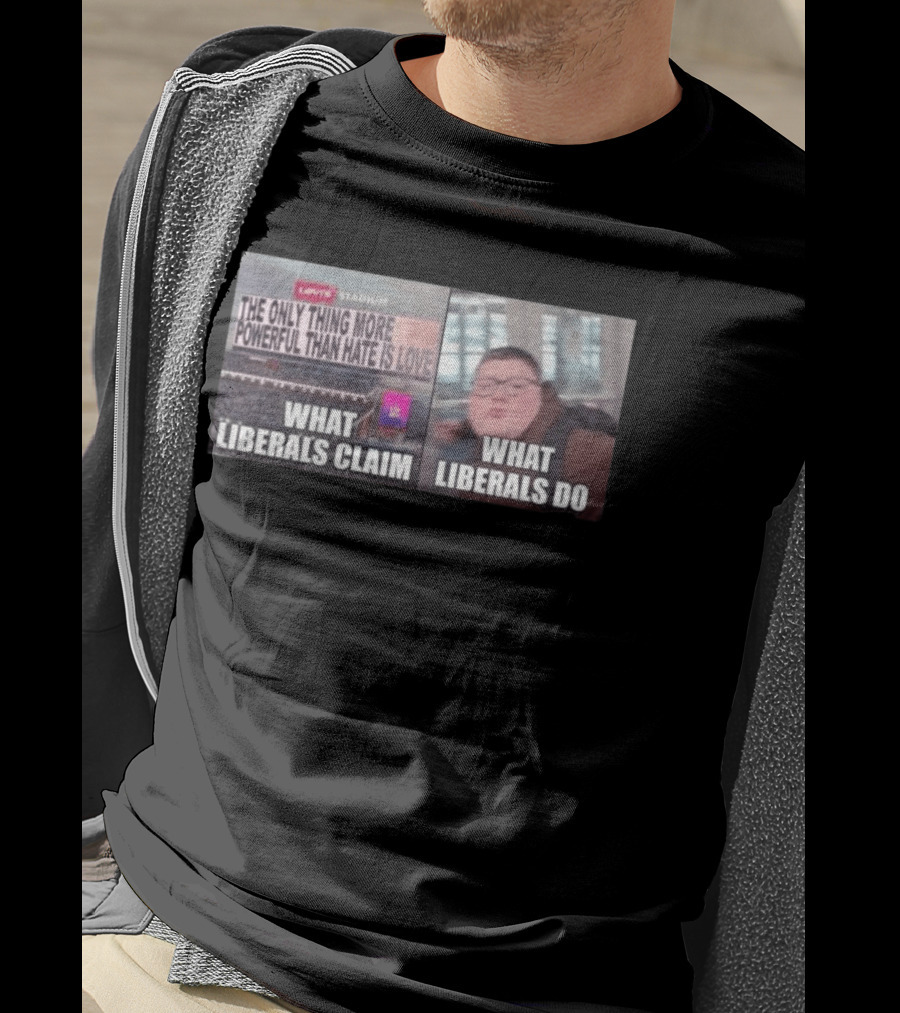 The Only Thing More Powerful Than Hate Is Love What Liberals Claim Do Levi's Stadium T-Shirt
