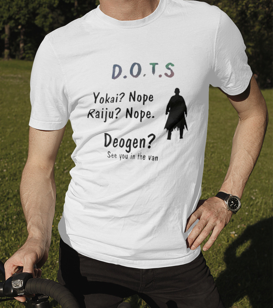 D.O.T.S Yokai Nope Raiju Nope Deogen See You In The Van T-Shirt