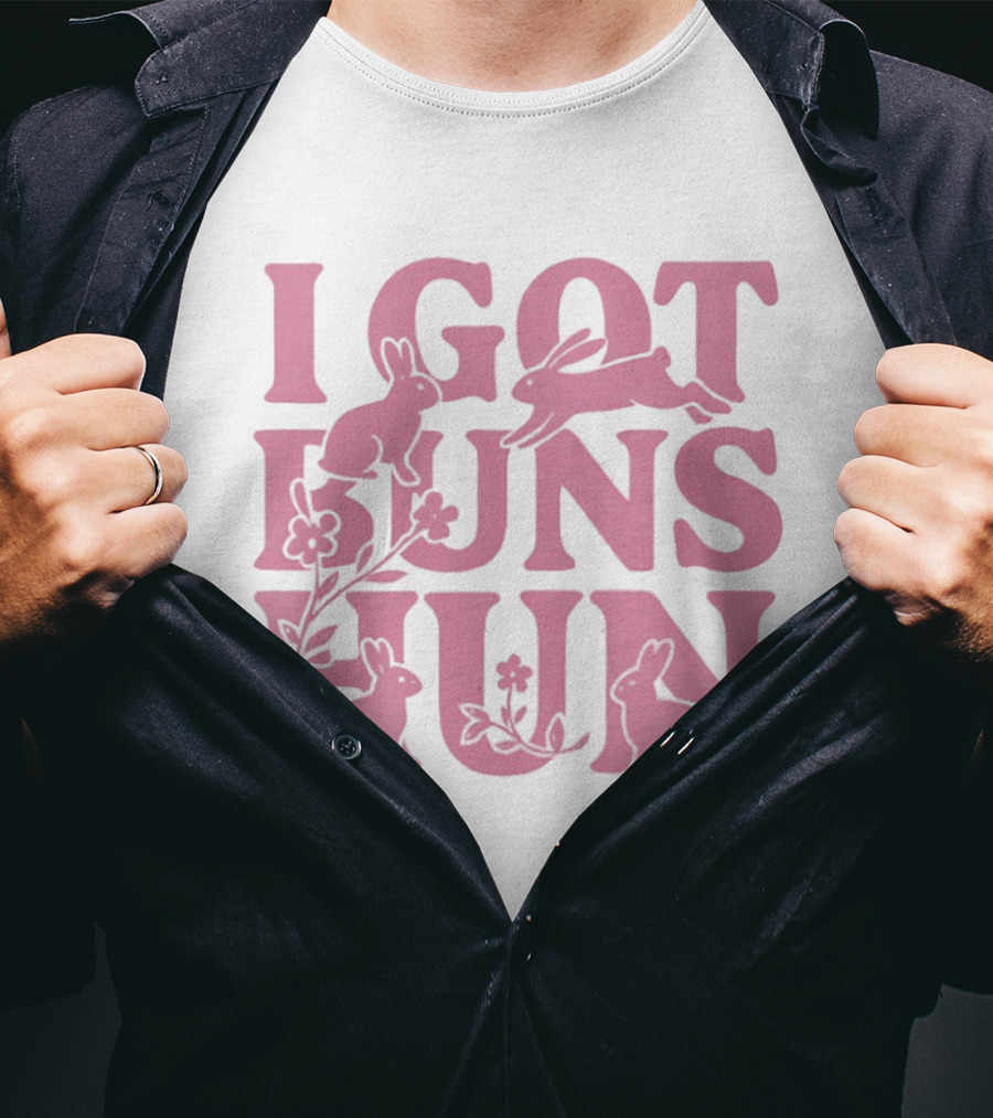 I Got Buns Hun Pink Bunny Art With Flowers T-Shirt