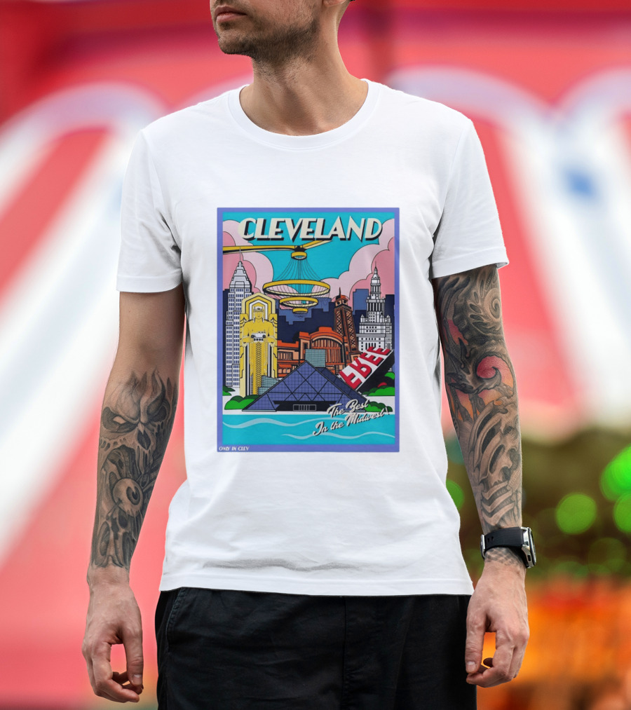 Cleveland The Best In The Midwest Only In Clev T-Shirt