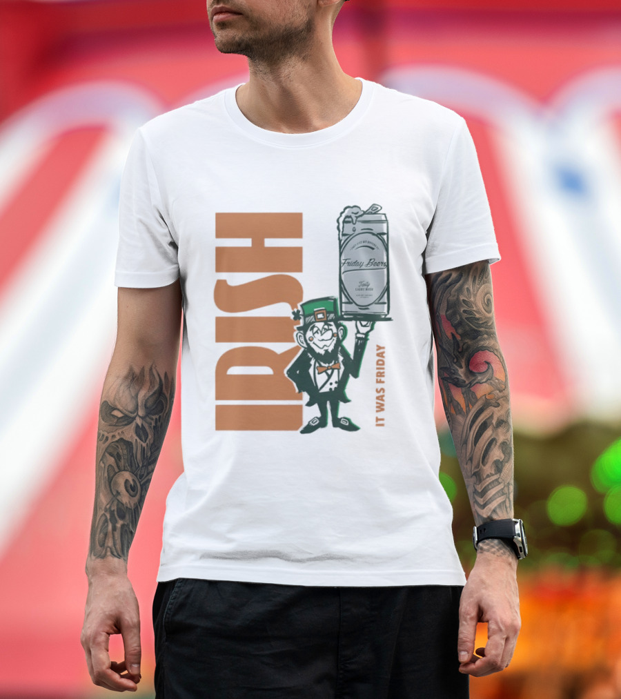 Leprechaun Holding Friday Beer Can Irish It Was Friday T-Shirt