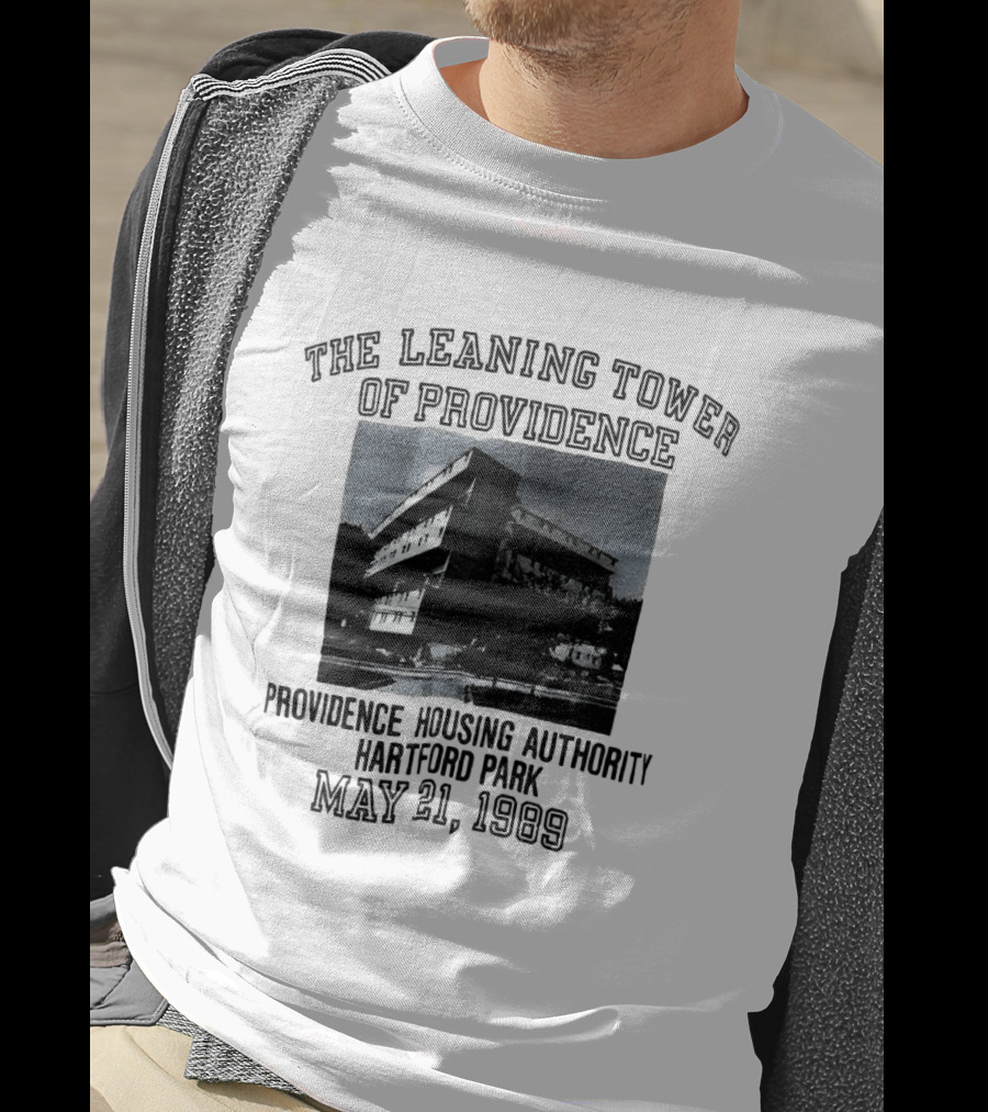 The Leaning Tower Of Providence Providence Housing Authority Hartford Park May 21 1969 T-Shirt