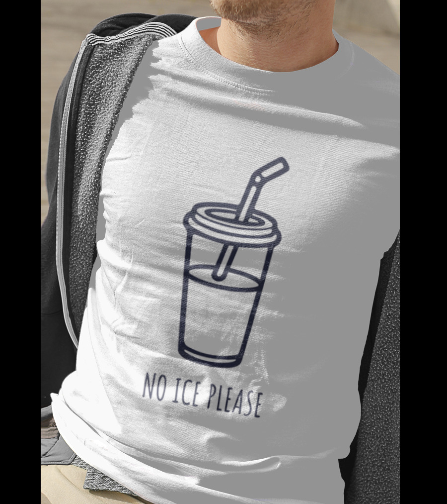 No Ice Please Drinking Cup Straw T-Shirt