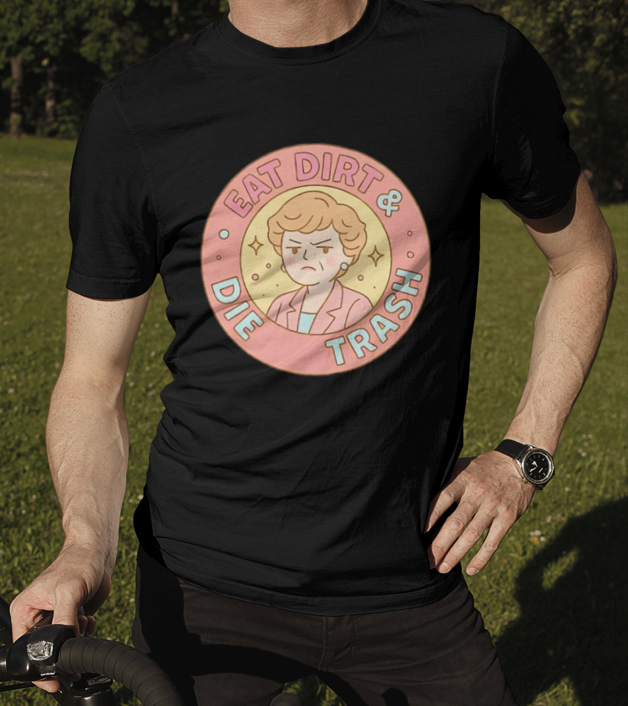 Golden Girls Eat Dirt & Die Trash Circle T-Shirt