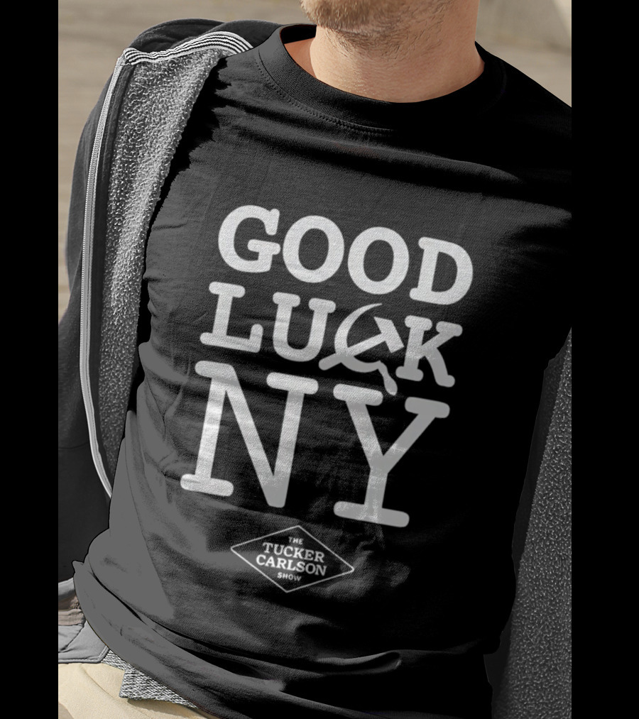 Good Luck NY Tucker Carlson Show Hammer And Sickle T-Shirt