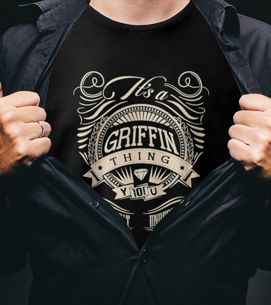 It's A Griffin Thing You Wouldn't Understand T-Shirt