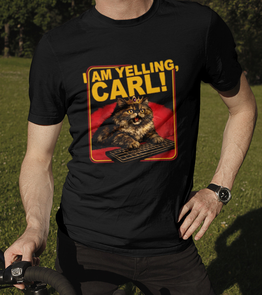 I Am Yelling Carl Cat With Crown And Keyboard T-Shirt