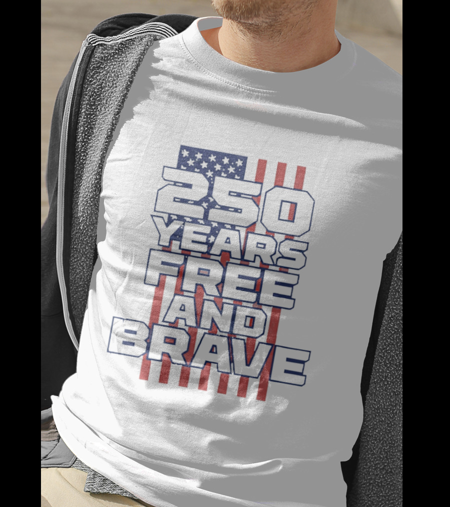 250 Years Free And Brave USA Flag Patriotic Celebration T-Shirt