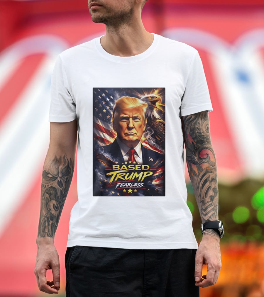 Based Trump Fearless American Flag Eagle T-Shirt
