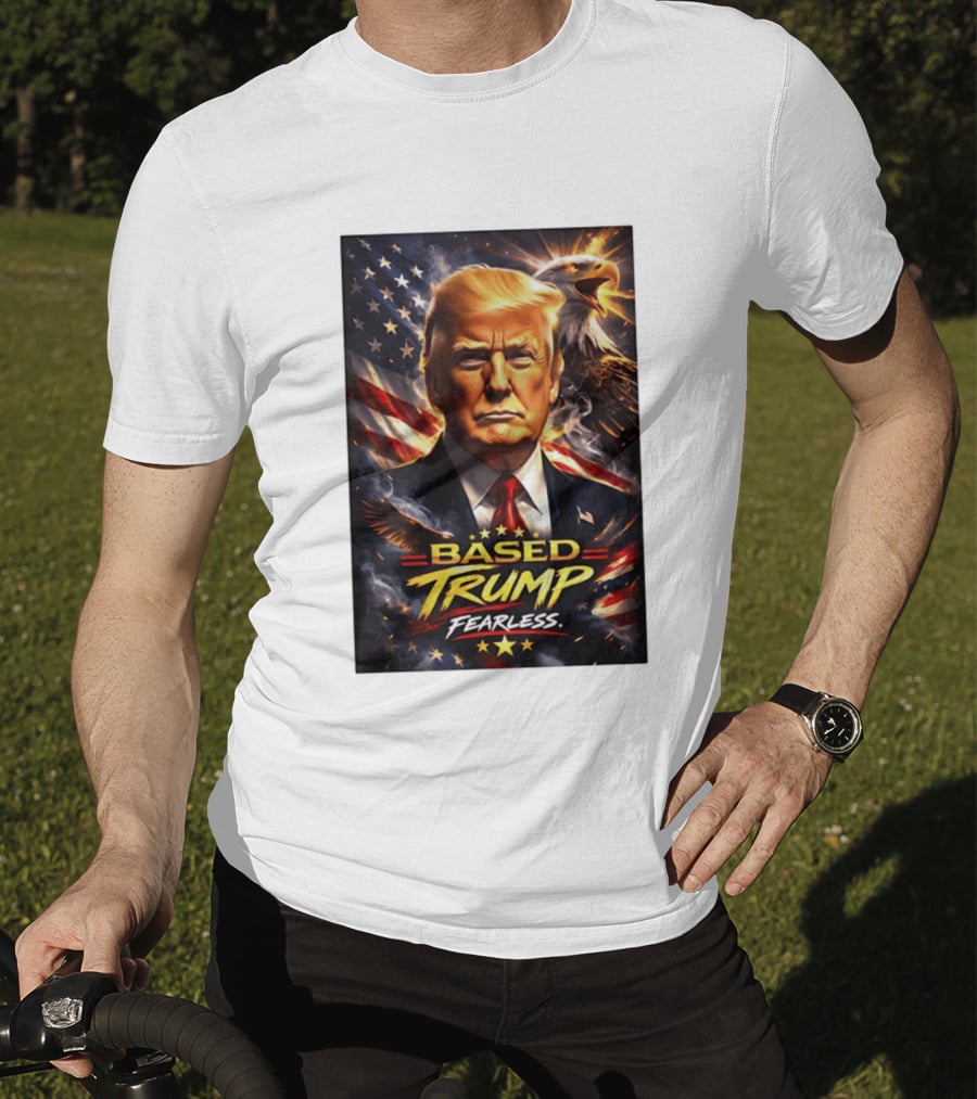 Based Trump Fearless American Flag Eagle T-Shirt
