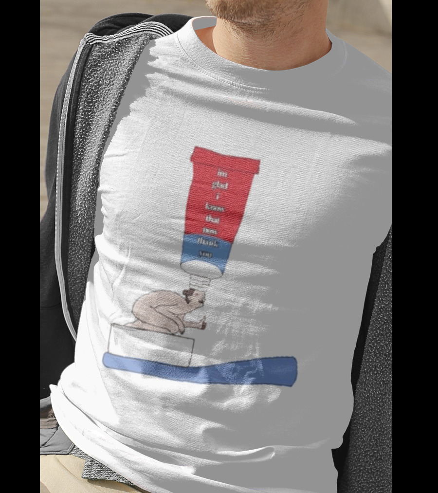 I'm Glad I Came That Thank You Toothpaste Lady T-Shirt