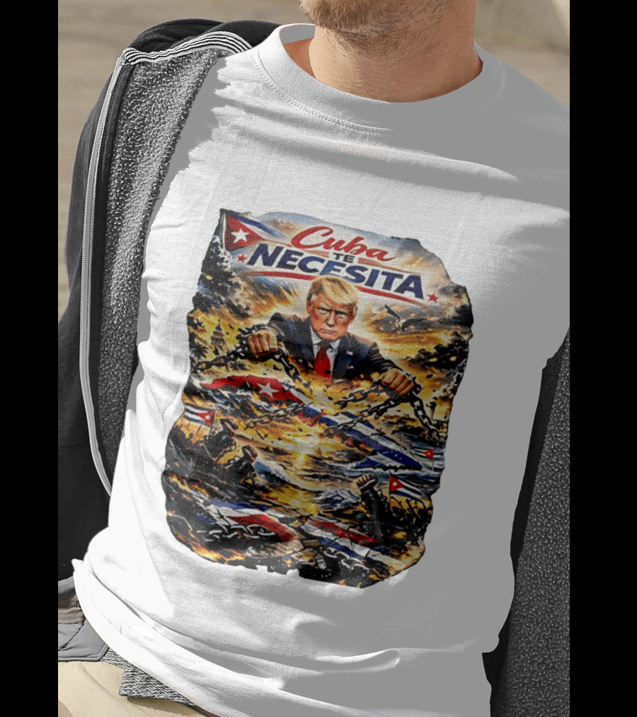 Cuba Te Necesita Trump Breaking Chains War T-Shirt
