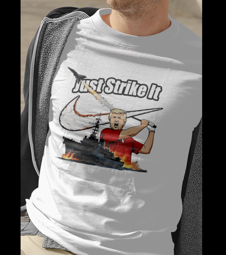 Just Strike It Trump Warship Missile Attack T-Shirt