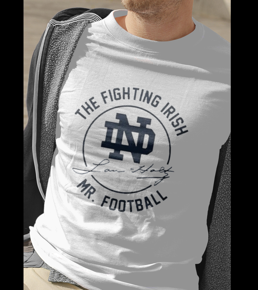 The Fighting Irish ND Lou Holtz Mr Football T-Shirt