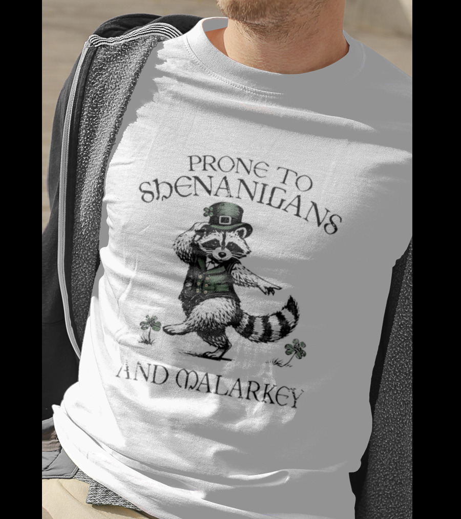 Prone To Shenanigans And Malarkey Raccoon Leprechaun With Clover T-Shirt