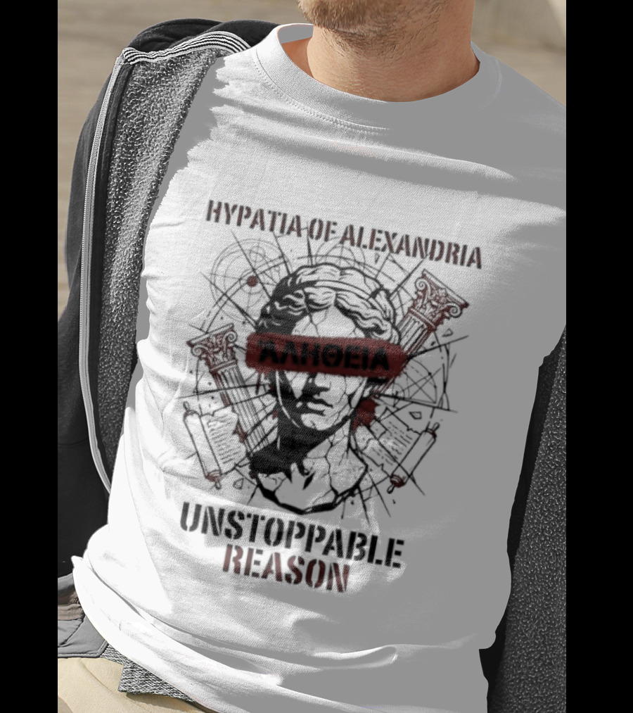 Hypatia Of Alexandria Unstoppable Reason Greek Truth Αλήθεια T-Shirt