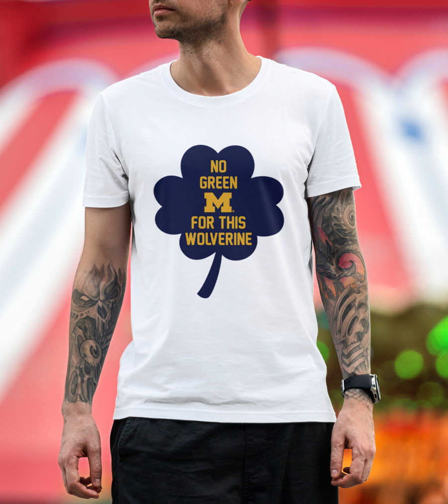 No Green For This Wolverine Michigan M Clover T-Shirt