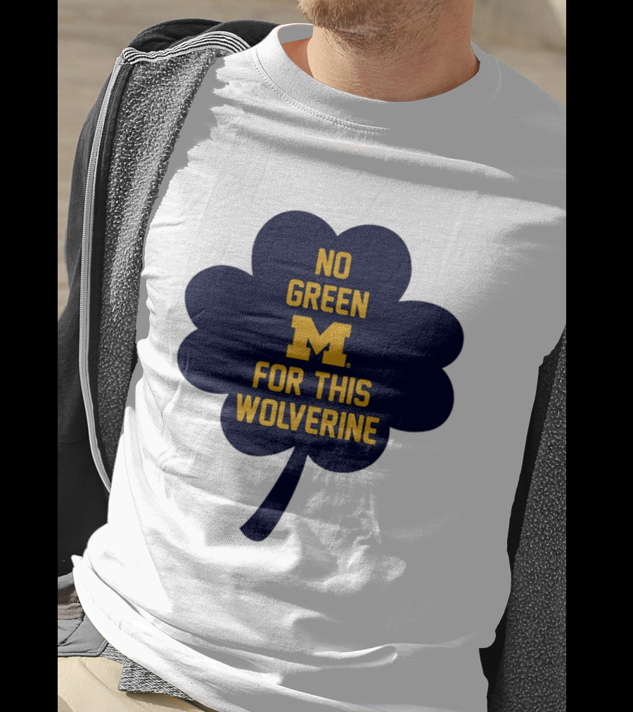 No Green For This Wolverine Michigan M Clover T-Shirt