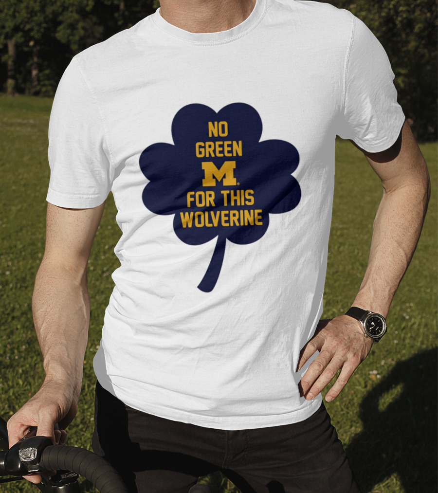 No Green For This Wolverine Michigan M Clover T-Shirt